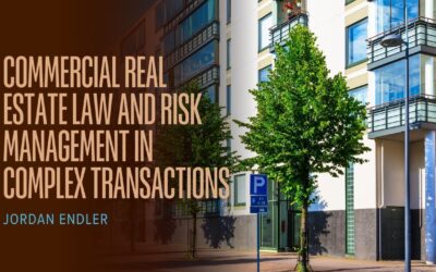 Commercial Real Estate Law and Risk Management in Complex Transactions