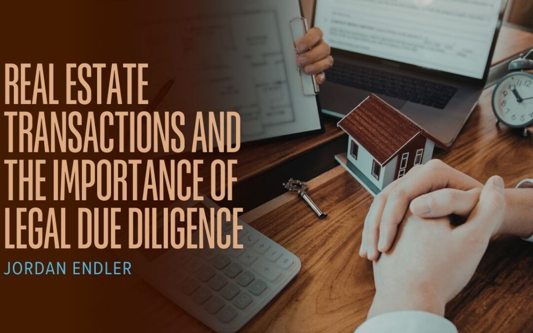 Real Estate Transactions and the Importance of Legal Due Diligence