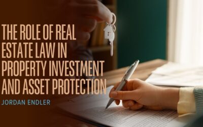 The Role of Real Estate Law in Property Investment and Asset Protection